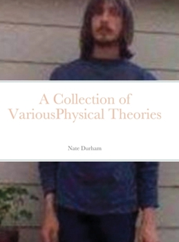 Hardcover A Collection of VariousPhysical Theories Book