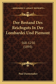 Paperback Der Bestand Des Reichsguts In Der Lombardei Und Piemont: 568-1250 (1895) [German] Book