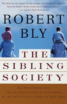 Paperback The Sibling Society: An Impassioned Call for the Rediscovery of Adulthood Book