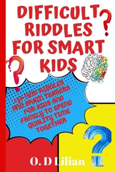 Paperback Difficult Riddles For Smart Kids: 150 New Riddles and Brain Teasers For Kids and Family to Spend quality time together Book