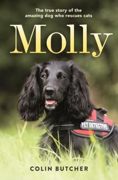 Hardcover Molly: The True Story of the Amazing Dog Who Rescues Cats Book