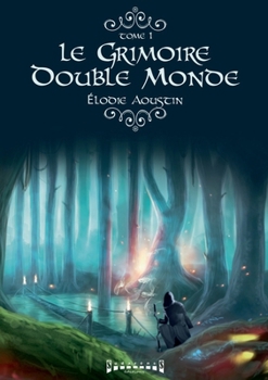 Paperback Le grimoire double monde: Une saga fantasy [French] Book