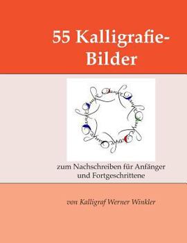 Paperback 55 Kalligrafie-Bilder: zum Nachschreiben für Anfänger und Fortgeschrittene [German] Book