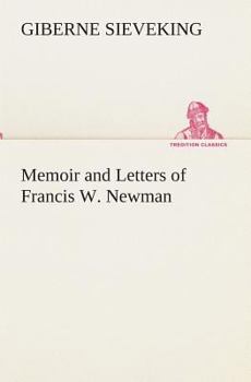 Paperback Memoir and Letters of Francis W. Newman Book