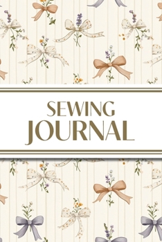 Paperback Sewing Journal (Orange and Purple Bows with Wildflowers on Cream Background): 6"x9" Sewing Lover's Diary; Keep Your Pattern Logs, Favorite Fabric Libr Book