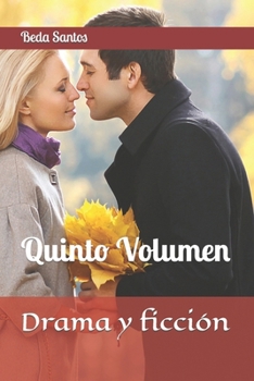 Drama y ficción: Quinto Volumen (Spanish Edition)