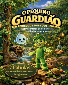 Paperback O Pequeno Guardião: E as Fábulas Da Terra Que Renasce [Portuguese] Book