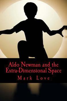 Paperback Aldo Newman and the Extra-Dimensional Space Book