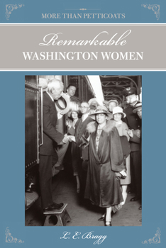 Paperback More Than Petticoats: Remarkable Washington Women Book