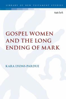 Hardcover Gospel Women and the Long Ending of Mark Book