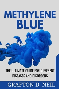 Paperback Methylene Blue: The Ultimate Guide for Different Diseases and Disorders Book