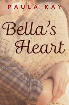 Bella's Heart - Book #3 of the A Map for Bella