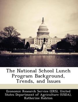 Paperback The National School Lunch Program Background, Trends, and Issues Book