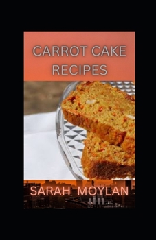 Paperback Carrot Cake Recipes: Techniques for Cooking with Carrots Book