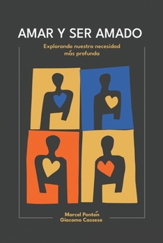 Paperback Amar Y Ser Amado: Explorando nuestra necesidad más profunda [Spanish] Book