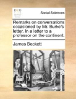 Paperback Remarks on conversations occasioned by Mr. Burke's letter. In a letter to a professor on the continent. Book