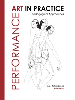 Paperback Performance Art in Practice: Pedagogical Approaches Book