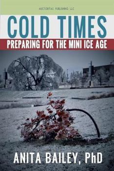 Paperback Cold Times: How to Prepare for the Mini Ice Age Book