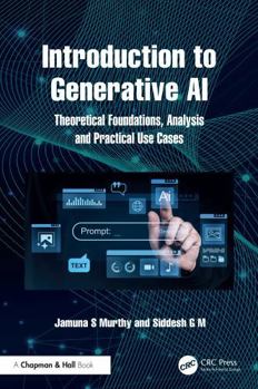 Hardcover Introduction to Generative AI: Theoretical Foundations, Analysis and Practical Use Cases Book