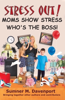Paperback Stress Out! Mom's Show Stress Who's The Boss! Book