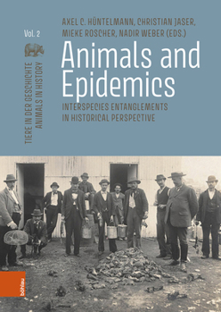 Hardcover Animals and Epidemics: Interspecies Entanglements in Historical Perspective Book