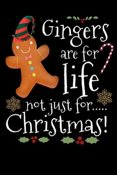 Gingers are for life not just for....Christmas!: Cute gingerbread man Homework funny gift for ginger hair Xmas Planner List Book Notepad Notebook Composition and Journal Gratitude Dot Diary