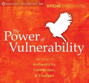 Audio CD The Power of Vulnerability: Teachings on Authenticity, Connection, & Courage Book