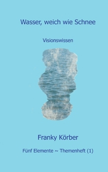 Paperback Wasser, weich wie Schnee: Visionswissen [German] Book