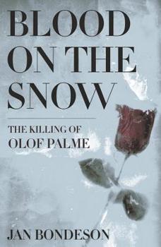 Hardcover Blood on the Snow: The Killing of Olof Palme Book