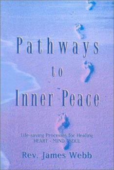 Paperback Pathways to Inner Peace: Life-Saving Processes for Healing Heart-Mind-Soul Book