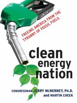 Hardcover Clean Energy Nation: Freeing America from the Tyranny of Fossil Fuels Book