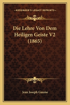 Paperback Die Lehre Von Dem Heiligen Geiste V2 (1865) [German] Book