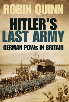 Hardcover Hitler's Last Army: German POWs in Britain Book