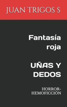 Paperback Uñas Y Dedos: Horror-Hemoficción [Spanish] Book