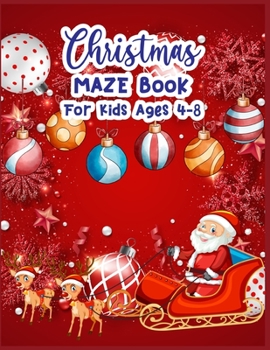 Paperback Christmas MAZE Book For Kids Ages 4-8: A Maze Activity Book for Kids (Maze Books for Kids) - A Brain Challenge Game For Kids Book