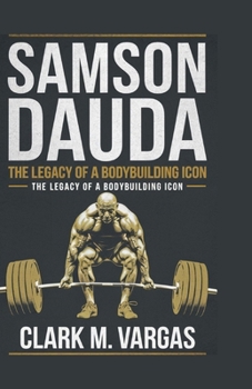 Samson Dauda: The Legacy of a Bodybuilding Icon