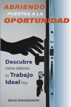 Abriendo Puertas A La Oportunidad (Spanish Edition)