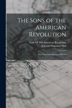Paperback The Sons of the American Revolution: New York State Society, 1893-94 Book