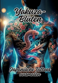 Paperback Yakuza-Blüten: Japanische Tattoos ausmalen [German] Book