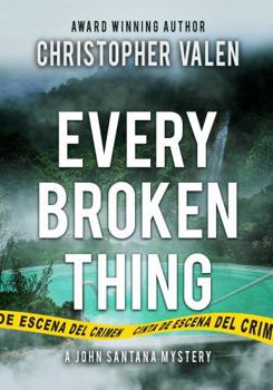 Paperback Every Broken Thing: A John Santana Mystery Book