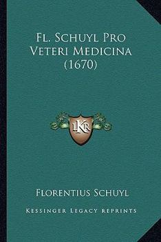 Paperback Fl. Schuyl Pro Veteri Medicina (1670) [Latin] Book
