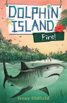 Dolphin Island: Fire!: Book 4 - Book #4 of the Dolphin Island