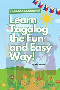Paperback Tagalog Language: Learn Tagalog the Fun and Easy Way! [Tagalog] Book