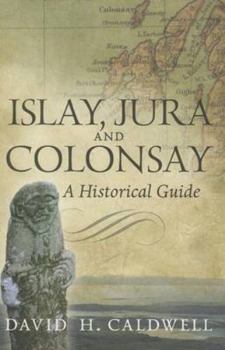 Paperback Islay, Jura and Colonsay: A Historical Guide Book