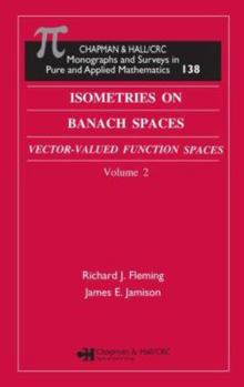 Hardcover Isometries in Banach Spaces: Vector-Valued Function Spaces and Operator Spaces, Volume Two Book