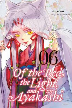 あかやあかしやあやかしの 6 - Book #6 of the Of the Red, the Light, and the Ayakashi