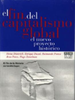 Paperback El Fin Del Capitalismo Global: El Nuero Proyecto Historico (French Edition) [French] Book