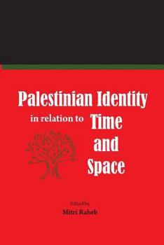 Paperback Palestinian Identity in Relation to Time and Space Book