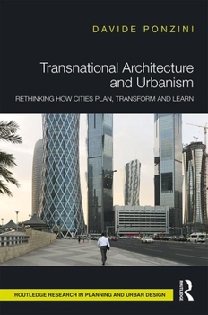 Hardcover Transnational Architecture and Urbanism: Rethinking How Cities Plan, Transform, and Learn Book