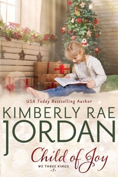 Child of Joy: A Christian Christmas Romance - Book #1 of the We Three Kings